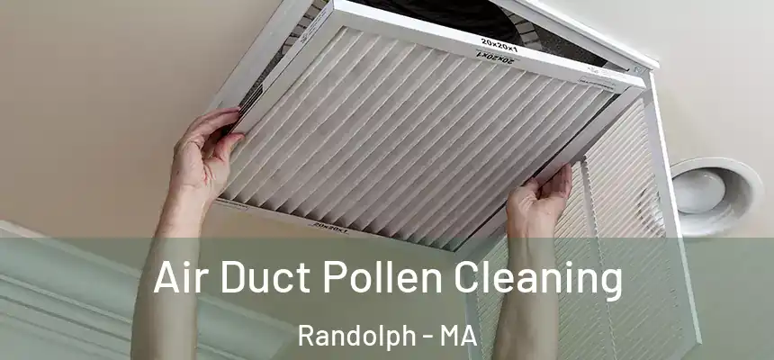  Air Duct Pollen Cleaning Randolph - MA