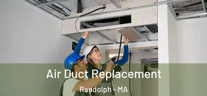  Air Duct Replacement Randolph - MA