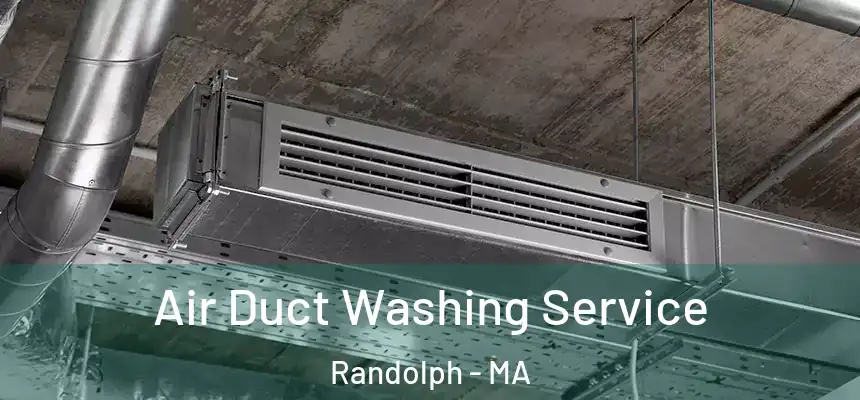 Air Duct Washing Service Randolph - MA