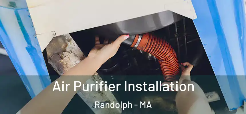  Air Purifier Installation Randolph - MA