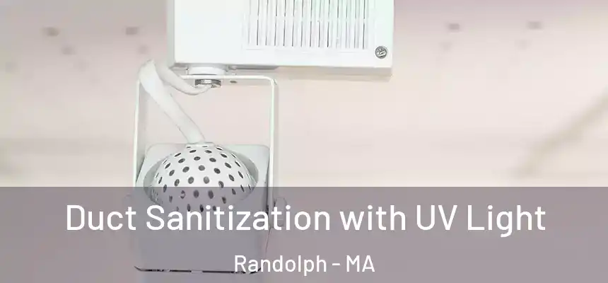 Duct Sanitization with UV Light Randolph - MA