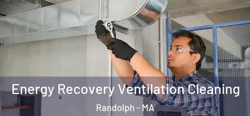  Energy Recovery Ventilation Cleaning Randolph - MA