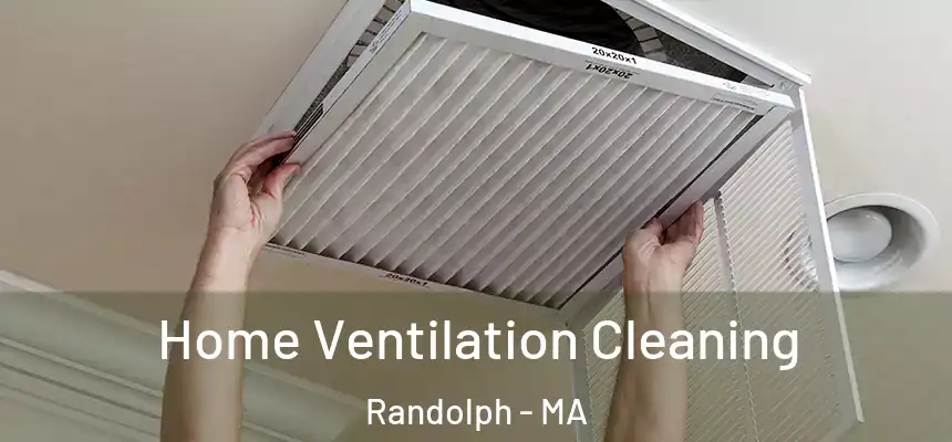  Home Ventilation Cleaning Randolph - MA