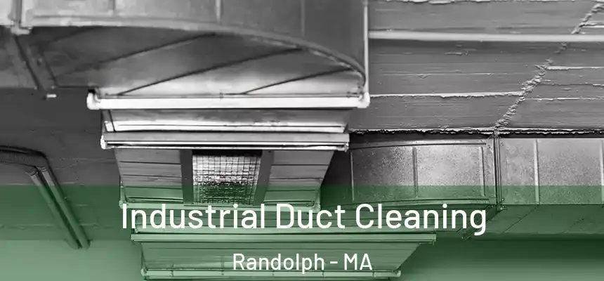  Industrial Duct Cleaning Randolph - MA