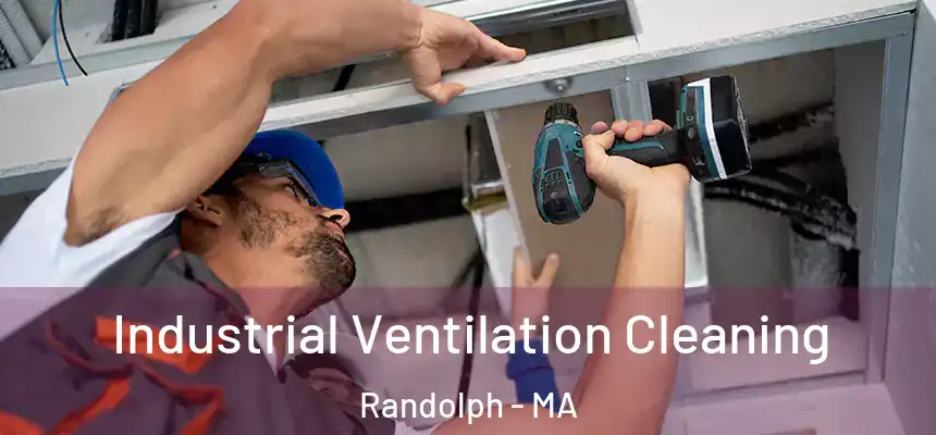  Industrial Ventilation Cleaning Randolph - MA