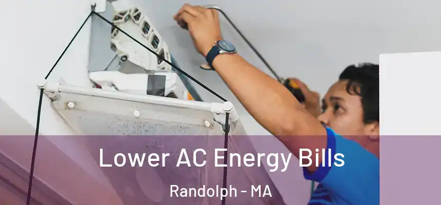  Lower AC Energy Bills Randolph - MA