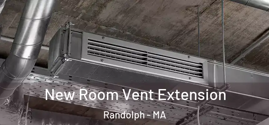 New Room Vent Extension Randolph - MA