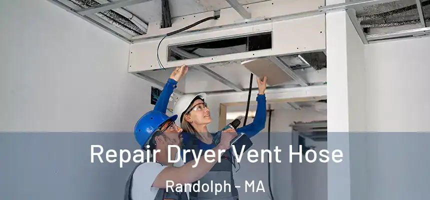 Repair Dryer Vent Hose Randolph - MA