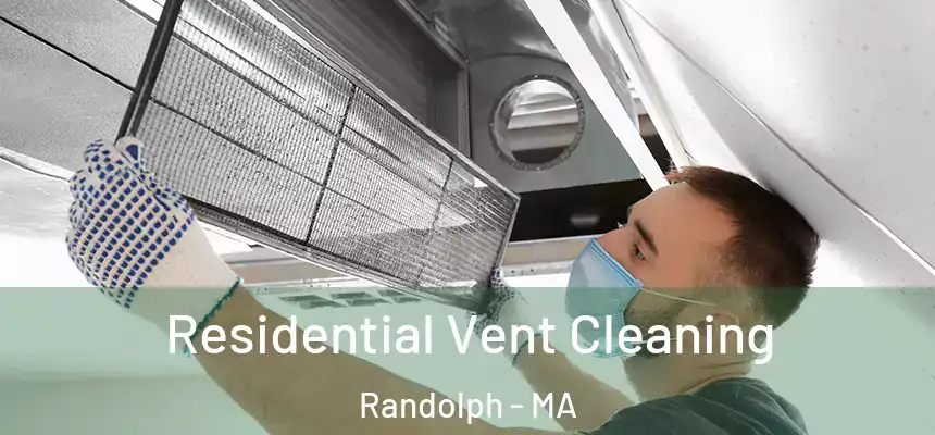  Residential Vent Cleaning Randolph - MA